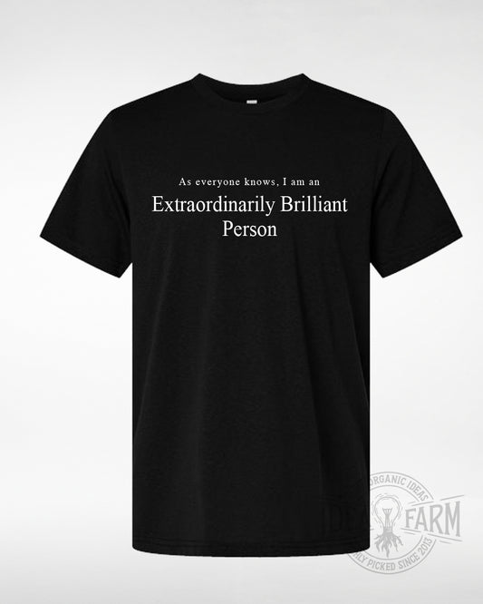 "Extraordinarily Brilliant" Unisex T-Shirt