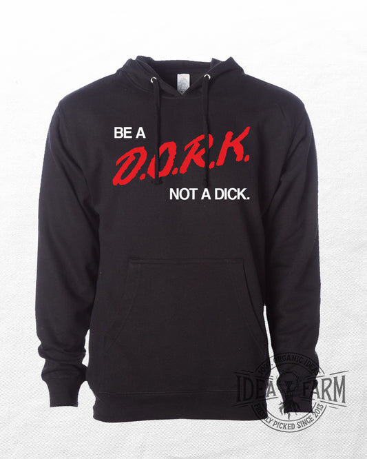 (Dare to) Be a Dork, Not a D*ck Pullover Hoodie | Idea Farm Exclusive
